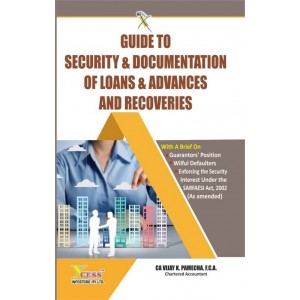 Xcess Infostore's Guide to Security & Documentation of Loans & Advances and Recoveries by CA. Vijay K. Pamecha